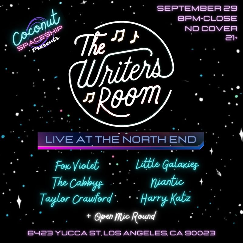 Poster: Coconut Spaceship presents The Writers Room live at the North End, September 29, with Fox Violet, Little Galaxies, The Cabbys, Niantic, Taylor Crawford and Harry Katz